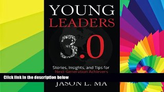 Big Deals  Young Leaders 3.0: Stories, Insights, and Tips for Next-Generation Achievers  Free Full