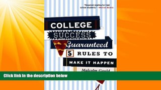 Big Deals  College Success Guaranteed: 5 Rules to Make It Happen  Best Seller Books Most Wanted