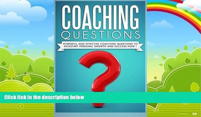 Big Deals  Coaching Questions: Powerful And Effective Coaching Questions To Kickstart Personal