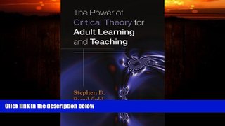 Big Deals  The Power of Critical Theory for Adult Learning And Teaching.  Free Full Read Best Seller