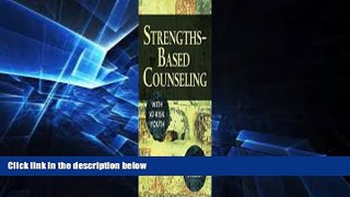 Big Deals  Strengths-Based Counseling With At-Risk Youth  Best Seller Books Most Wanted
