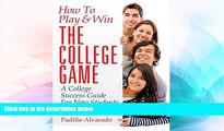 Big Deals  How To Play   Win The College Game: A College Success Guide For New Students  Free Full