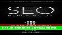 [PDF] SEO Black Book: A Guide to the Search Engine Optimization Industry s Secrets (The SEO