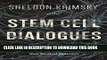 [PDF] Stem Cell Dialogues: A Philosophical and Scientific Inquiry Into Medical Frontiers Popular
