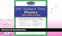 read here  SAT Subject Tests: Physics 2005-2006 (Kaplan SAT Subject Tests: Physics)