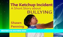 Big Deals  The Ketchup Incident: A Story About Bullying  Best Seller Books Best Seller