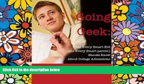 Big Deals  Going Geek: What Every Smart Kid (and Every Smart Parent) Should Know About College