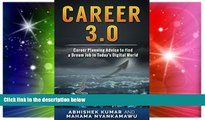 Big Deals  Career 3.0: Career Planning Advice to Find your Dream Job in Today s Digital World