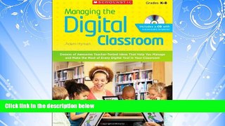 FREE PDF  Managing the Digital Classroom: Dozens of Awesome Teacher-Tested Ideas That Help You