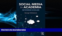 READ book  Social Media in Academia: Networked Scholars  FREE BOOOK ONLINE