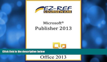 FREE DOWNLOAD  Microsoft Publisher 2013: Student Manual  FREE BOOOK ONLINE