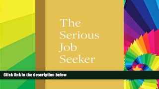 Big Deals  The Serious Job Seeker  Free Full Read Most Wanted