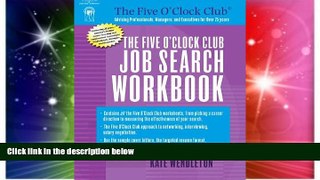 Big Deals  The Five O Clock Club Job Search Workbook  Free Full Read Best Seller
