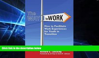 Big Deals  The Way to Work: How to Facilitate Work Experiences for Youth in Transition  Free Full