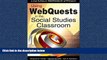 READ book  Using WebQuests in the Social Studies Classroom: A Culturally Responsive Approach