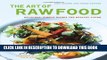 [PDF] The Art of Raw Food: Delicious, Simple Dishes for Healthy Living Popular Online