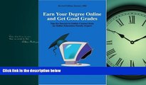 READ book  Earn Your Degree Online and Get Good Grades: Tips for Success in Online Courses from