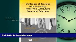 READ book  Challenges of Teaching with Technology Across the Curriculum: Issues and Solutions