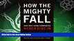 different   How The Mighty Fall: And Why Some Companies Never Give In