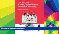 Big Deals  Little Miss Geek: Bridging the Gap Between Girls and Technology  Free Full Read Most