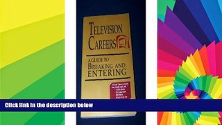 Big Deals  Television Careers: A Guide to Breaking and Entering  Free Full Read Best Seller