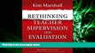 read here  Rethinking Teacher Supervision and Evaluation: How to Work Smart, Build Collaboration,