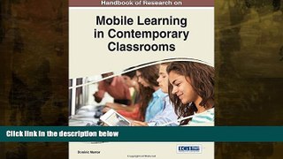 EBOOK ONLINE  Handbook of Research on Mobile Learning in Contemporary Classrooms (Advances in