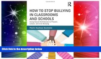 Big Deals  How to Stop Bullying in Classrooms and Schools: Using Social Architecture to Prevent,