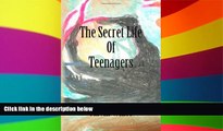 Big Deals  The Secret Life of Teenagers: Confessions of a High School Counselor  Best Seller Books