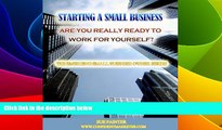 Big Deals  Starting A Small Business... Are You REALLY Ready To Work For Yourself?  Free Full Read