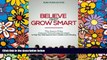 Big Deals  Believe and Grow Smart: 7 Fun, Easy-to-Follow, Classroom Tested, Reading Strategies to