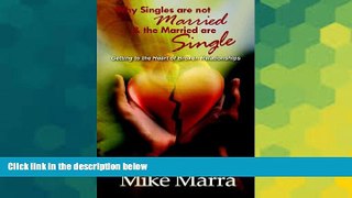 Big Deals  Why Singles are not Married   the Married are Single: Getting to the Heart of Broken