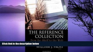 READ book  The Reference Collection: From the Shelf to the Web  FREE BOOOK ONLINE