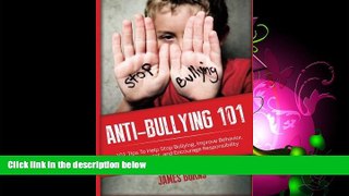 READ book  Anti-Bullying 101: 101 Tips To Help Stop Bullying, Improve Behavior, Teach Respect,