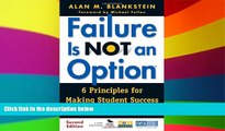 Big Deals  Failure Is Not an Option Â®: 6 Principles for Making Student Success the ONLY Option