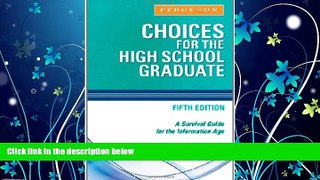 READ book  Choices for the High School Graduate: A Survival Guide for the Information Age  BOOK