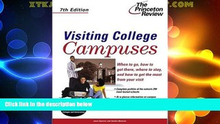 Big Deals  Visiting College Campuses, 7th Edition (College Admissions Guides)  Free Full Read Most