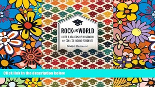 Big Deals  Rock Ur World: A Life and Leadership Handbook for College Bound Students  Free Full