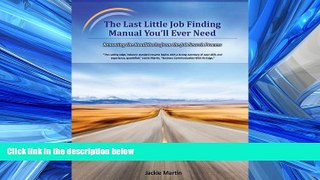 FREE PDF  The Last Little Job Finding Manual You ll Ever Need: Removing the Roadblocks from the