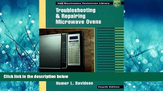 READ book  Troubleshooting and Repairing Microwave Ovens  FREE BOOOK ONLINE