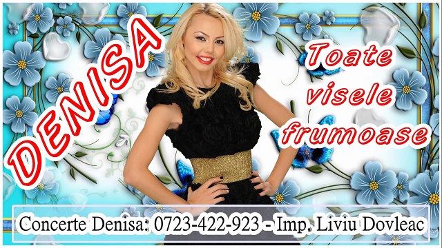 DENISA - Toate visele frumoase (MELODIE ORIGINALA)