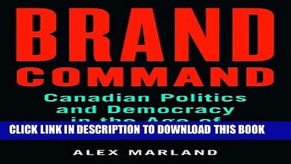 [PDF] BRAND COMMAND: Canadian Politics and Democracy in the Age of Message Control Popular Online