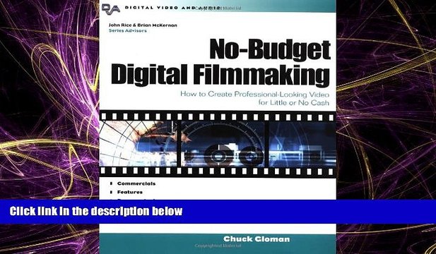 READ book No-Budget Digital Filmmaking : How to Create Professional Looking Video for Little or