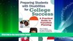 Big Deals  Preparing Students with Disabilities for College Success: A Practical Guide to