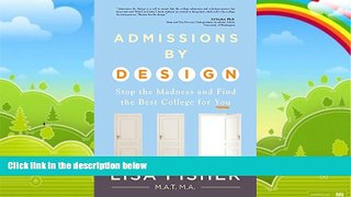 Big Deals  Admissions by Design: Stop the Madness and Find the Best College for You  Free Full