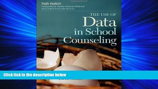 READ book  The Use of Data in School Counseling: Hatching Results for Students, Programs, and the