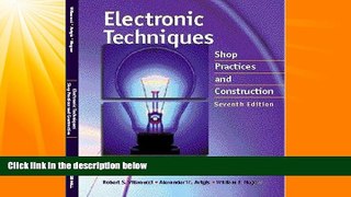 Must Have PDF  Electronic Techniques: Shop Practices and Construction (7th Edition)  Free Full