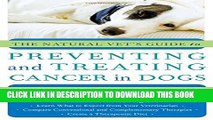 Collection Book The Natural Vet s Guide to Preventing and Treating Cancer in Dogs