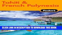 [New] Fodor s Tahiti   French Polynesia, 1st Edition (Travel Guide) Exclusive Online