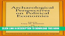Collection Book Archaeological Perspectives on Political Economies (Foundations of Archaeological